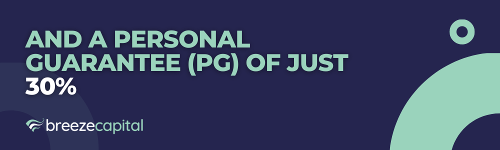 and a personal guarantee of just 30%