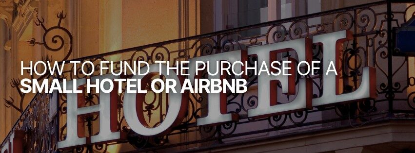 how to fund the purchase of a small hotel